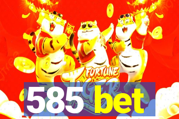 585 bet